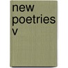 New Poetries V by Michael Schmidt