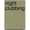 Night Clubbing by Daniel Silverstone