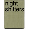 Night Shifters by Cheryl Lee