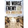 No Worse Enemy door Ben Anderson