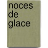 Noces De Glace door Mikael Ollivier