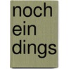 Noch Ein Dings by Hajo Bücken