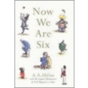 Now We Are Six door Alan Alexander Milne