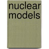Nuclear Models door Walter Greiner
