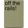 Off the Rails! door Wilbert Vere Awdry