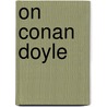 On Conan Doyle by Michael Dirda