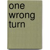 One Wrong Turn door Annegret Werner Shaw