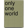 Only One World door Gerard Piel
