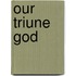 Our Triune God