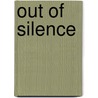 Out Of Silence door Muriel Rukeyser