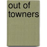 Out Of Towners by Dan Tunstall