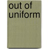 Out Of Uniform door Tom Wolfe