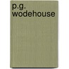 P.G. Wodehouse door Pelham Grenville Wodehouse
