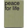 Peace For Life door Sandy Newbigging