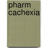 Pharm Cachexia door Hofbauer Karl G