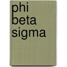 Phi Beta Sigma door Frederic P. Miller