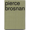 Pierce Brosnan door York Membery