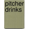 Pitcher Drinks by Sharon Tyler Herbst