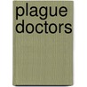 Plague Doctors door Jamie L. Feldman
