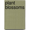 Plant Blossoms door David M. Schwartz