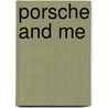 Porsche and Me door Peter Morgan