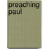 Preaching Paul