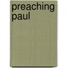 Preaching Paul by Brad R. Braxton