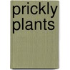 Prickly Plants by Margee Gould