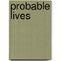 Probable Lives