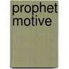 Prophet Motive door Nancy K. Stalker