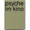 Psyche im Kino by Dr Danny Wedding