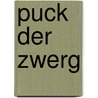 Puck der Zwerg door Jakob Streit