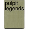 Pulpit Legends door Frederick Brotherton Meyer