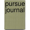 Pursue Journal by Poncho Lowder