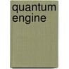 Quantum Engine door Zoltan J. Kiss