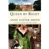 Queen By Right by Ph D. Anne Smith