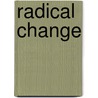 Radical Change door John Bakas