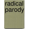 Radical Parody by Daniel T. O'Hara