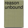 Reason Unbound door Mohammad Azadpur