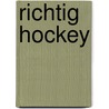 Richtig Hockey by Hermann Ellenbeck