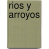 Rios y Arroyos door Cassie Mayer