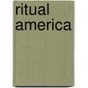 Ritual America by Craig Heimbichner