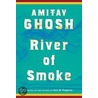 River of Smoke door Amitav Ghosh