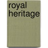 Royal Heritage by Peter Upton