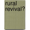 Rural Revival? door Phil McManus