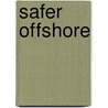 Safer Offshore door Ed Mapes