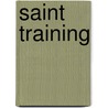 Saint Training door Elizabeth Fixmer