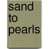 Sand to Pearls