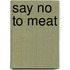 Say No To Meat