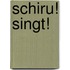 Schiru! Singt!